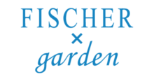 FISCHER × garden